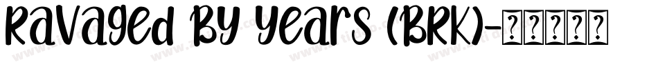 Ravaged By Years (BRK)字体转换